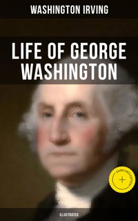 Life of George Washington (Illustrated) - Washington Irving - ebook