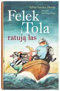 Felek i Tola. Felek i Tola ratują las - Sylvia VandenHeede - książka