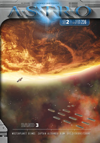 ASTRO S2 - Band 3: Wüstenplanet Deimos, Captain Alexander Blum, Die Sicherheitsruhe - Martin Wintersberger - ebook