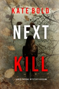 Next Kill (A Meg Thorne Suspense Thriller—Book Four) - Kate Bold - ebook