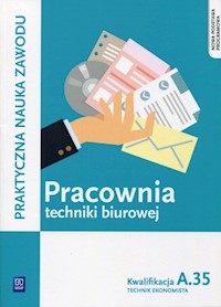 Pracownia techniki biurowej Kwalifikacja A.35 - Bień Wioletta, Odrzywałek Sylwia - książka
