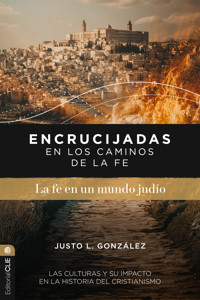 Encrucijadas En Los Caminos de la Fe: La Fe En Un Mundo Judío - Justo L. González - ebook