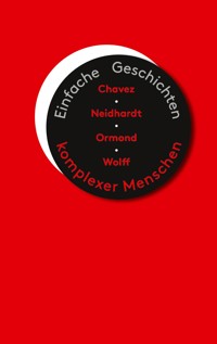 Einfache Geschichten komplexer Menschen - Anne Chavez - ebook