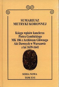 Sumariusz Metryki Koronnej. Seria nowa. Księga wpisów MK 186 -  - książka