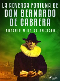 La adversa fortuna de don Bernardo de Cabrera - Antonio Mira de Amescua - ebook