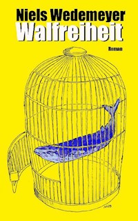 Walfreiheit - Niels Wedemeyer - ebook