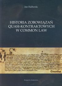 Historia zobowiązań quasi-kontraktowych w Common Law - Halberda Jan - książka