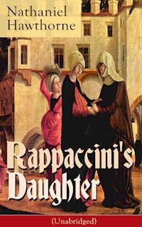Rappaccini's Daughter (Unabridged) - Nathaniel Hawthorne - ebook