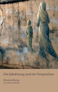 Der Jakobsweg und ein Versprechen - Eva-Maria Heiland - ebook