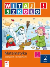 Witaj szkoło! 3 Matematyka Podręcznik z ćwiczeniami Część 2 - Zagrodzka Dorota - książka