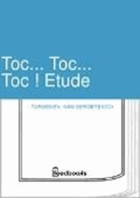 Toc... Toc... Toc ! Etude - Ivan Sergeyevich Turgenev - darmowy ebook