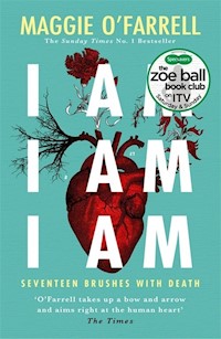 I Am, I Am, I Am: Seventeen Brushes with death - O’Farrell Maggie - książka