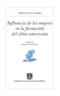 Influencia de las mujeres en la formación del alma americana, - Teresa de la Parra - ebook