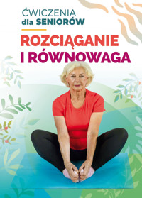Ćwiczenia dla seniorów. Rozciąganie i równowaga - Ewelina Lepsy - książka