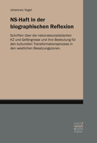 NS-Haft in der biographischen Reflexion - Johannes Vogel - ebook
