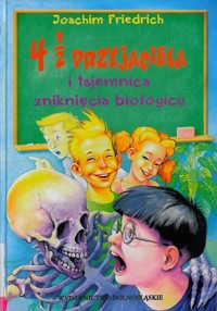 4 1/2 przyjaciela i tajemnica zniknięcia biologicy - Joachim Friedrich - ebook