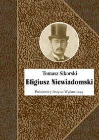 Eligiusz Niewiadomski - Tomasz Sikorski - ebook + książka