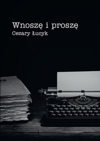 Wnoszę i proszę - Łucyk Cezary - książka