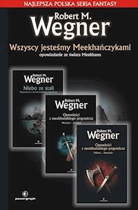Wszyscy jesteśmy Meekhańczykami - Robert M. Wegner - ebook