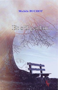 Et s'il parlait - Michèle Buchot - ebook