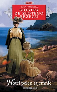 Siostry ze Złotego Brzegu 1 Hotel pełen tajemnic - Jeanette Semb - książka