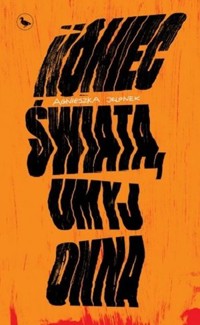 Koniec świata, umyj okna - Agnieszka Jelonek - ebook + książka