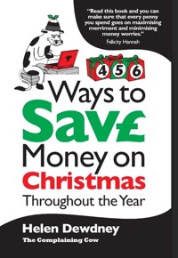 456 Ways to Save Money on Christmas Throughout the Year - Helen Dewdney - ebook