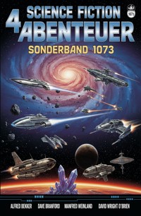 4 Science Fiction Abenteuer Sonderband 1073 - Alfred Bekker - ebook
