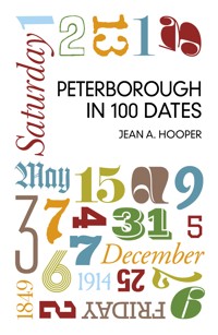 Peterborough in 100 Dates - Jean A. Hooper - ebook