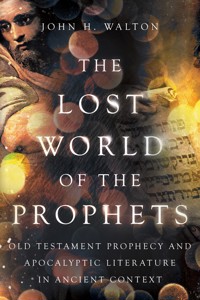 The Lost World of the Prophets - John H. Walton - ebook