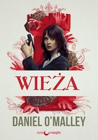 Wieża Archiwum Checquy Tom 1 - OMalley Daniel - książka