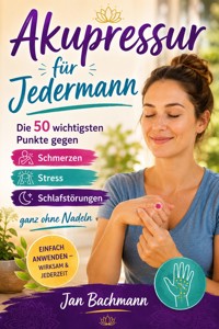 Akupressur für Jedermann - Jan Bachmann - ebook