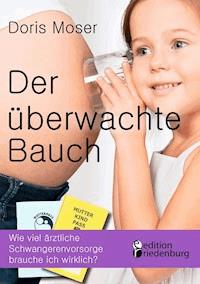 Der überwachte Bauch - Doris Moser - ebook