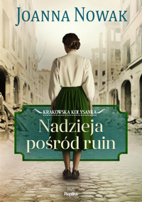 Nadzieja pośród ruin. Cykl Krakowska kołysanka. Tom 1 - Joanna Nowak - ebook + książka