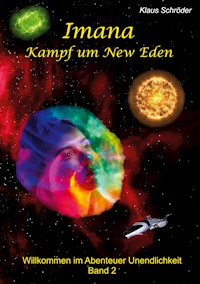 Imana – Kampf um New Eden - Klaus Schröder - ebook