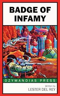 Badge of Infamy - Lester Del Rey - ebook