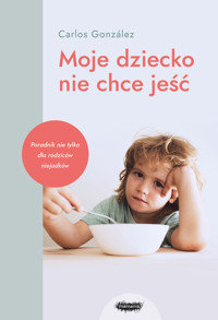 Moje dziecko nie chce jeść - Carlos González - ebook + książka
