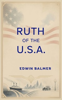 Ruth of the U. S. A. - Edwin Balmer - ebook