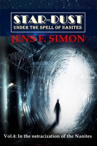 In the ostracization of the Nanites (STAR-DUST 4) - jens f- simon - ebook
