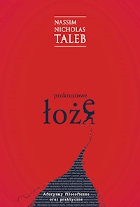 Prokrustowe łoże Aforyzmy filozoficzne oraz praktyczne - Nassim Nicholas Taleb - ebook