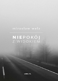 Niepokój z widokiem - Welz Mirosław - książka
