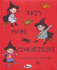 Trzy małe czarodziejki - Georgie Adams, Emily Bolam - ebook
