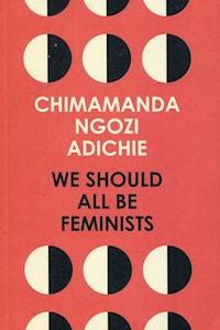 We Should All Be Feminists - Adichie Chimamanda Ngozi - książka