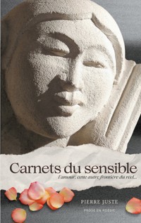 Carnets du sensible - Pierre Juste - ebook