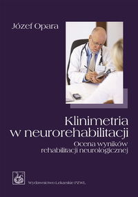 Klinimetria w neurorehabilitacji - Opara Józef - książka