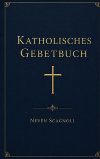Katholisches Gebetbuch - Neven Scagnoli - ebook