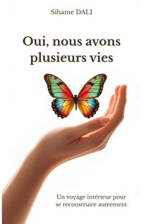 Oui, nous avons plusieurs vies - Sihame Dali - ebook