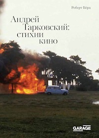 Андрей Тарковский: стихии кино - Роберт Бёрд - ebook