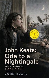 John Keats: Ode to a Nightingale (Unabridged) (Annotated) - John Keats - ebook