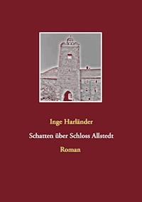 Schatten über Schloss Allstedt - Inge Harländer - ebook